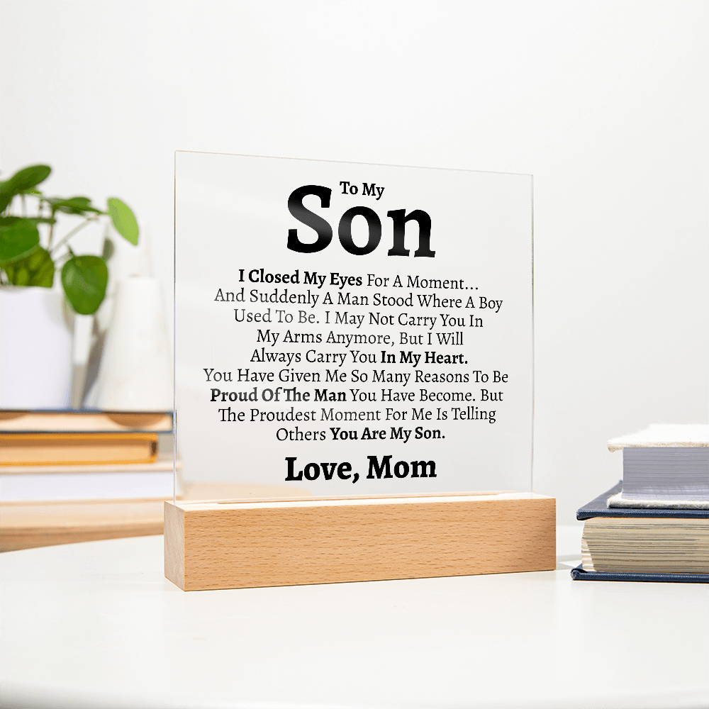 Son "Proud of the Man You Are" Love Mom Acrylic Plaque - Love You This Much