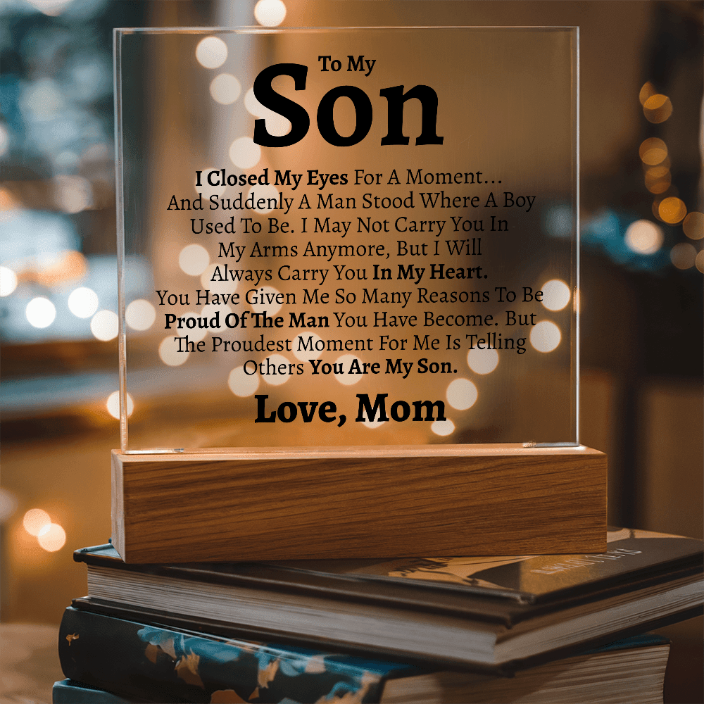 Son "Proud of the Man You Are" Love Mom Acrylic Plaque - Love You This Much