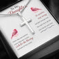To My Daughter (Be Positive) Cross Necklace - Love You This Much
